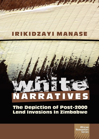 White Narratives: The depiction of post-2000 land invasions in Zimbabwe